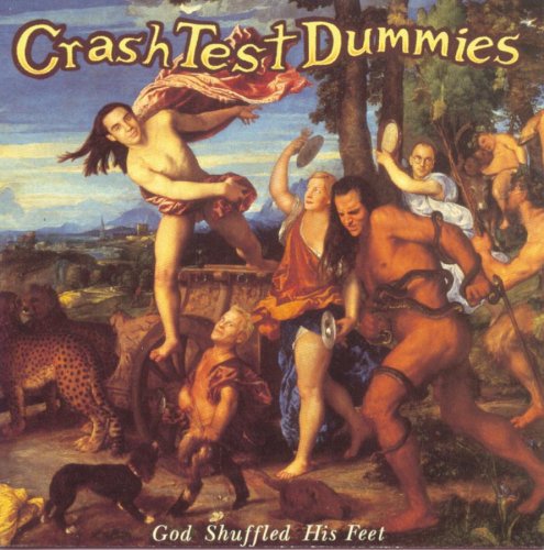 Crash Test Dummies God Shuffled His Feet