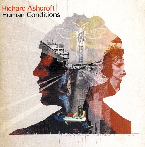 Richard Ashcroft Human Conditions