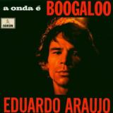 eduardo Araujo A onda E Boogaloo by eduardo Araujo (2004-06-25)