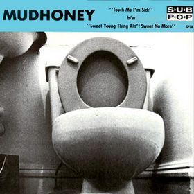 Mudhoney Touch Me Im Sick